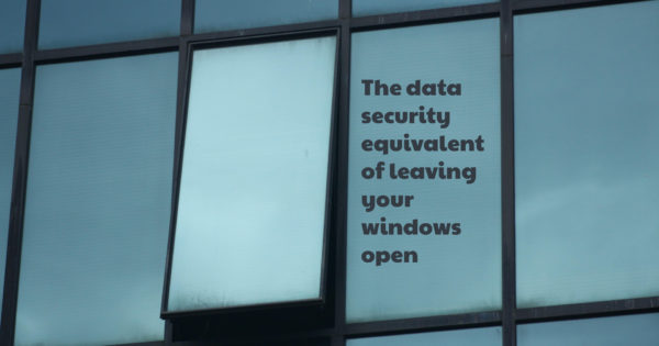 The data security equivalent of leaving your windows open