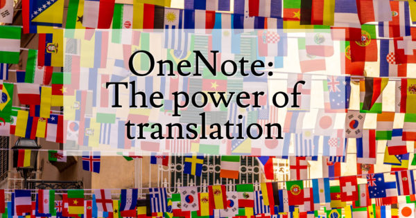 OneNote The power of translation with IT Trouble Free
